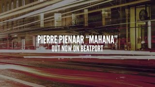 Pierre Pienaar - Mahana [Extended] OUT NOW