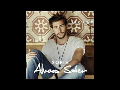 Alvaro Soler - Sofia (Lorix remix)
