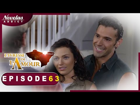 The Intoxication of Love - Episode 63 - Complete Telenovela in French