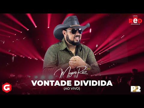 Moysés Rico | Vontade Dividida (Ao Vivo)