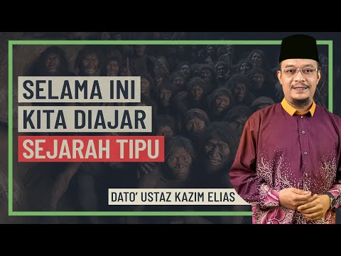 Dato' Ustaz Kazim Elias - Selama Ini Kita Diajar Sejarah Tipu