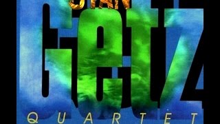 Stan Getz Quartet 1982 - Un Grand Amour