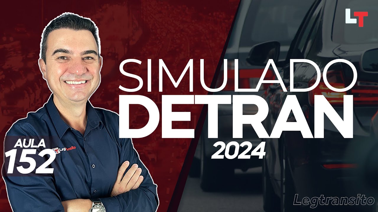 SIMULADO DETRAN QUESTÕES 2024 - AULA 152 #SimuladoLegTransito2024 #Detran2024