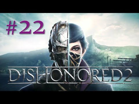 Seans - odc. 22 - Dishonored 2 - (Corvo - niski chaos)