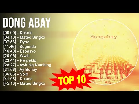 Dong Abay 2023 MIX ~ Top 10 Best Songs ~ Greatest Hits ~ Full Album