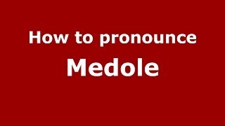 How to pronounce Medole