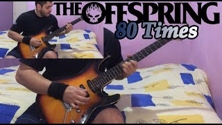 THE OFFSPRING - 80 Times - FULL GUITAR COVER