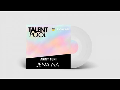 Ardit Cuni - Jena Na [Talent Pool #6]