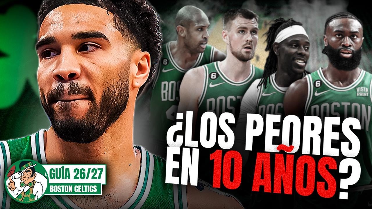 ¿LOS PEORES CELTICS EN MÁS DE 10 AÑOS? | Guía Boston 26-27