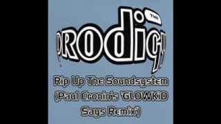 The Prodigy - Rip Up The Soundsystem (Paul Cronin's 'GL0WKiD Says Remix')