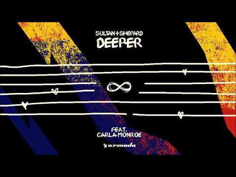 Sultan + Shepard feat  Carla Monroe   Deeper