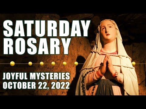 Pray the Holy Rosary Today: Saturday 10/22/2022 - The Joyful Mysteries