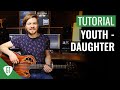 Youth - Daughter | Gitarren Tutorial Deutsch