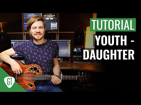 Youth - Daughter | Gitarren Tutorial Deutsch
