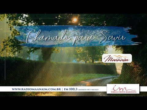 17/09/2025 - [CHAMADOS PRA SERVIR] - Igreja Cristã Maranata