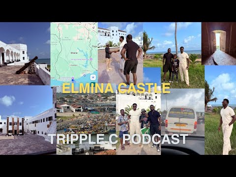 Elmina Castle: Licht & Schatten | TRIPPLE C PODCAST