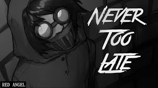 Ticci Toby - Never Too Late [with lyrics]
