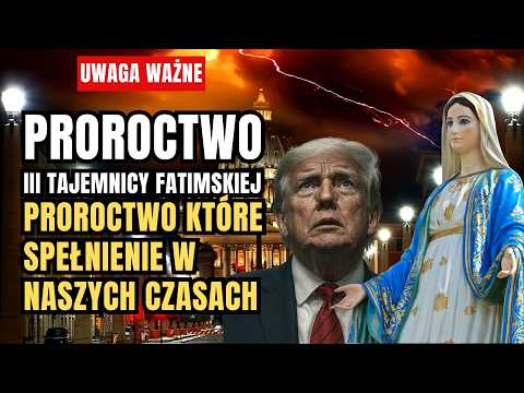 Trzecia Tajemnica Fatimska – Ukryta Prawda i Proroctwo Które Spełnienie w Naszych Czasach