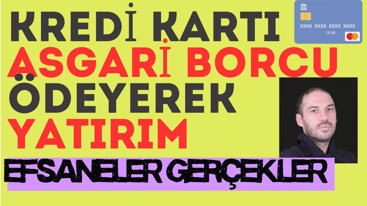 Kredi Kartı Asgarisini Ödeyerek Yatırım Yapmak Kazandırıyor Mu? Kimsenin Görmediği O Gerçeği Gördüm