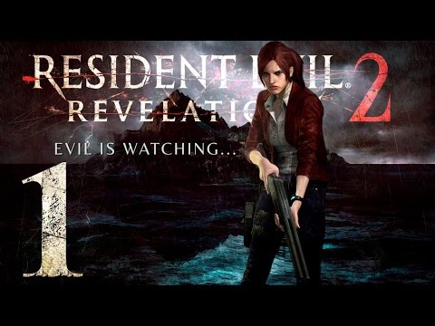 Resident Evil: Revelations 2 Episode 1: Penal Colony Walkthrough HD - Claire Redfield - Part 1