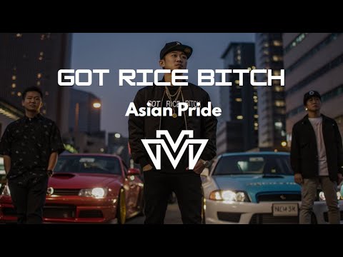 Got Rice Bitch - Asian Pride (Cover VueMix)