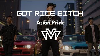 Got Rice Bitch - Asian Pride (Cover VueMix)