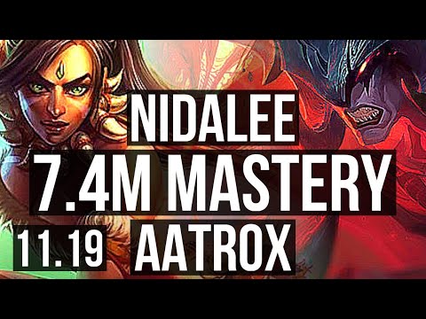 NIDALEE vs AATROX (TOP) | 7.4M mastery, 2700+ games, Godlike | NA Diamond | v11.19