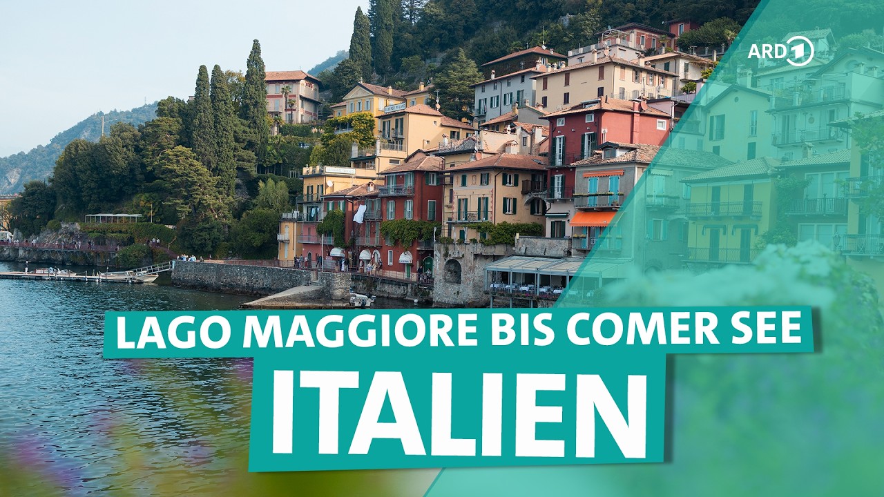Lago Maggiore, Luganersee & Comer See: Traumseen zwischen Italien und der Schweiz | ARD Reisen