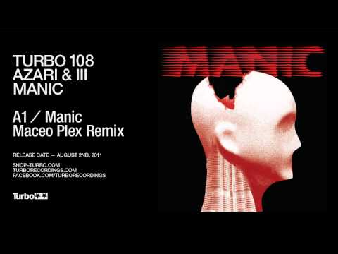 Turbo 108 - Azari & III - Manic (Maceo Plex Remix)