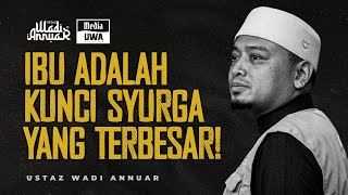 Download lagu Ibu Adalah KUNCI SYURGA Yang Terbesar! | Ustaz Wadi Annuar mp3
