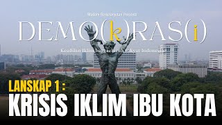 Download lagu DEMO(k)RAS(i): Krisis Iklim Ibu Kota | Part.1 mp3