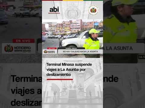 🚧 La Terminal Minasa, en la ciudad de La Paz, suspendió los viajes al municipio de La Asunta