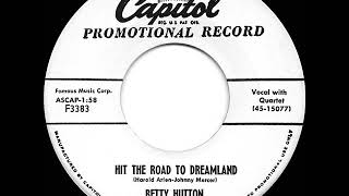 1956 Betty Hutton - Hit The Road To Dreamland