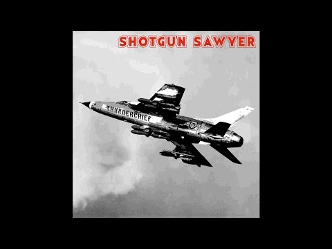 download lagu mp3 mp4 Shotgun Sawyer Thunderchief, download mp3 Shotgun Sawyer Thunderchief free download mp3, download mp3 Shotgun Sawyer Thunderchief