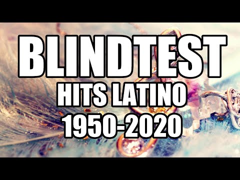 Blindtest International easy - 1950-2020 - Hits latino (guess the song)