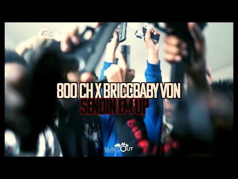 800 CH x Briccbaby Von - Sendin Em Up