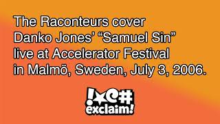 The Raconteurs cover Danko Jones' “Samuel Sin”