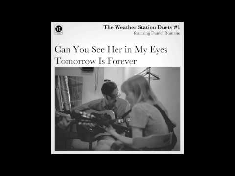 The Weather Station - Can You See Her In My Eyes (featuring Daniel Romano)