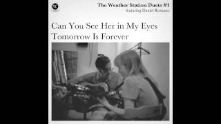 The Weather Station - Can You See Her In My Eyes (featuring Daniel Romano)