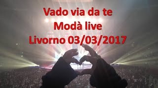 CONCERTO Modà Vado via da te live Livorno 03/03/2017