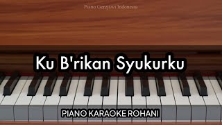 Download lagu Ku B'rikan Syukurku - Nikita | Piano Karaoke Rohani mp3