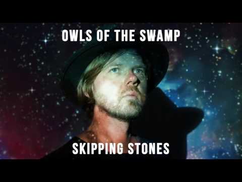 Owls of the Swamp - Skipping Stones