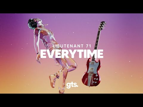 Lieutenant 71 - Everytime