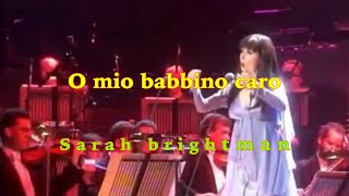 #O mio babbino caro. #Sarah brightman