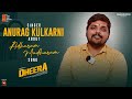 Singer Anurag Kulkarni About Adharam Madhuram Song From Dheera Movie Laksh Silly Monks Music