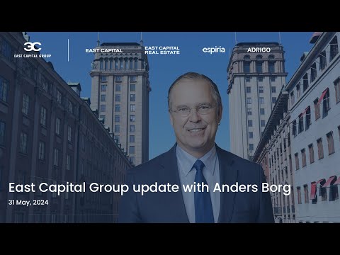 East Capital Group update with Anders Borg - 31 May, 2024