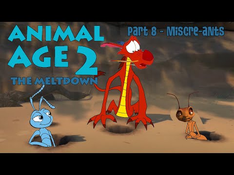 "Animal Age 2: The Meltdown" Part 8 - Miscre-Ants