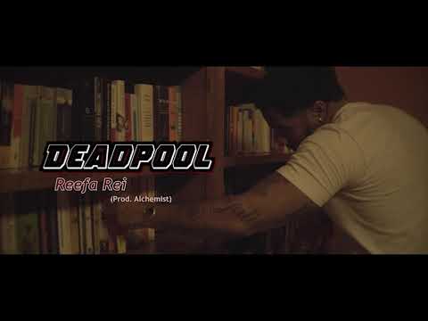 Reefa Rei - Deadpool (prod. Alchemist) | Shot By Cameraman4TheTrenches