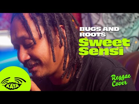Bugs and Roots - "Sweet Sensi" by Fortunate Youth | Kaya Sesh | with Lyrics