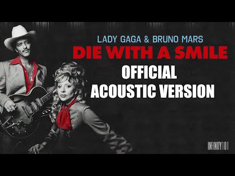 Lady Gaga & Bruno Mars - Die With A Smile (Official Acoustic Version)